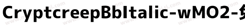 CryptcreepBbItalic-wMO2字体转换