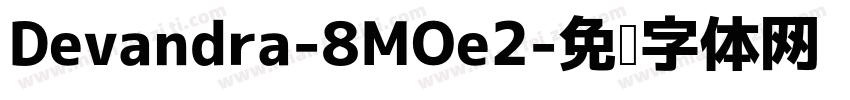Devandra-8MOe2字体转换
