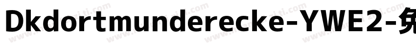 Dkdortmunderecke-YWE2字体转换