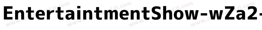 EntertaintmentShow-wZa2字体转换
