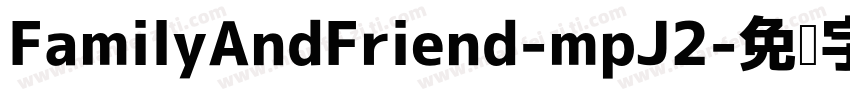 FamilyAndFriend-mpJ2字体转换