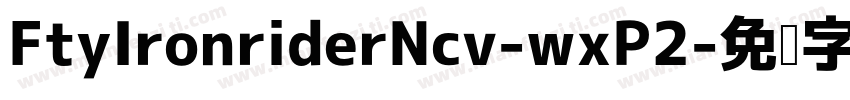 FtyIronriderNcv-wxP2字体转换