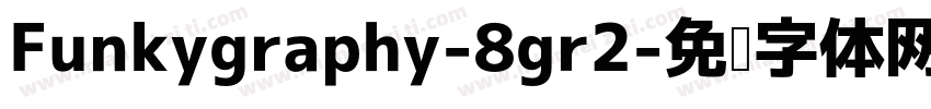Funkygraphy-8gr2字体转换