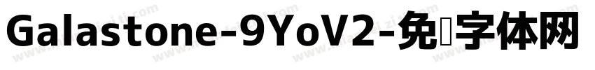 Galastone-9YoV2字体转换