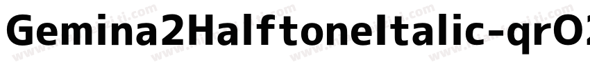 Gemina2HalftoneItalic-qrO2字体转换