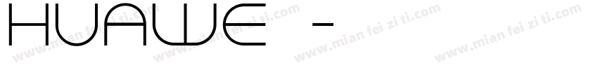 HUAWEⅠ字体转换