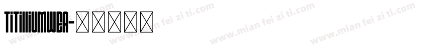 TitilliumWea字体转换
