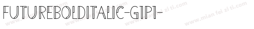 FutureBoldItalic-g1P1字体转换
