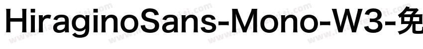 HiraginoSans-Mono-W3字体转换