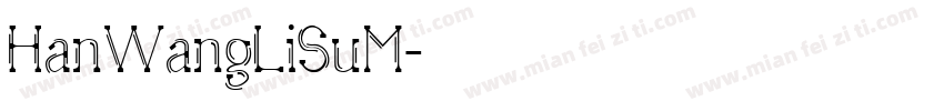 HanWangLiSuM字体转换
