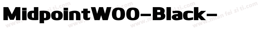 MidpointW00-Black字体转换