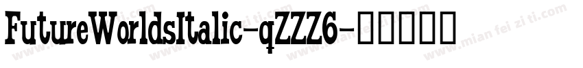 FutureWorldsItalic-qZZZ6字体转换