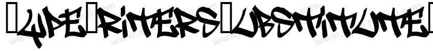 TypeWritersSubstitute-Black字体转换