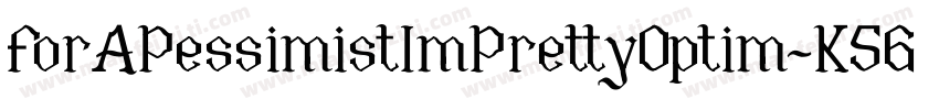 ForAPessimistImPrettyOptim-K5Go字体转换