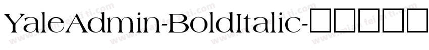 YaleAdmin-BoldItalic字体转换