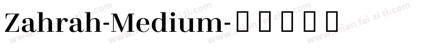 Zahrah-Medium字体转换