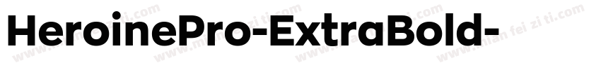 HeroinePro-ExtraBold字体转换