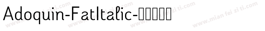 Adoquin-FatItalic字体转换