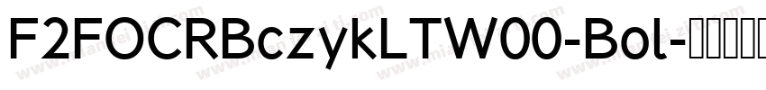 F2FOCRBczykLTW00-Bol字体转换