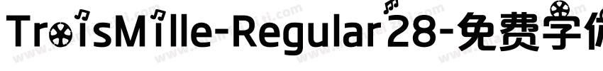 TroisMille-Regular28字体转换