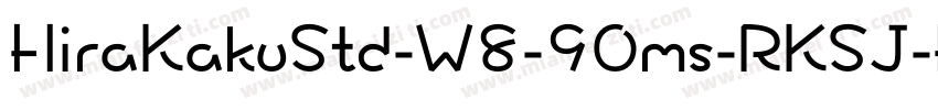 HiraKakuStd-W8-90ms-RKSJ-H字体转换