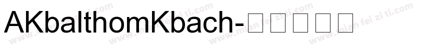 AKbalthomKbach字体转换