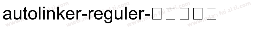 autolinker-reguler字体转换