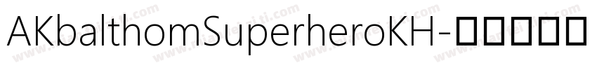 AKbalthomSuperheroKH字体转换