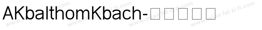 AKbalthomKbach字体转换
