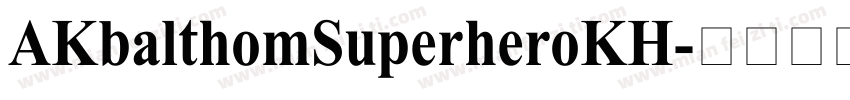 AKbalthomSuperheroKH字体转换