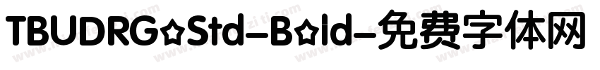 TBUDRGoStd-Bold字体转换
