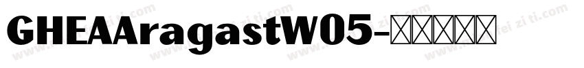 GHEAAragastW05字体转换