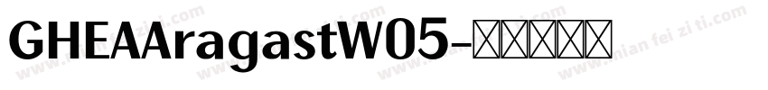 GHEAAragastW05字体转换