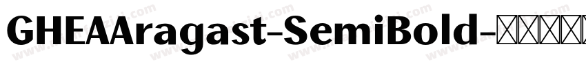 GHEAAragast-SemiBold字体转换