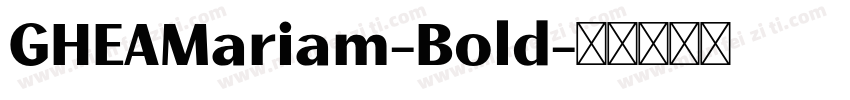 GHEAMariam-Bold字体转换
