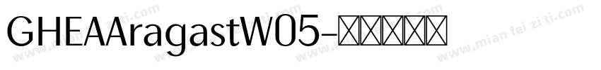 GHEAAragastW05字体转换