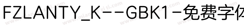 FZLANTY_K--GBK1字体转换