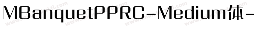 MBanquetPPRC-Medium体字体转换