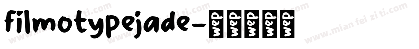 filmotypejade字体转换