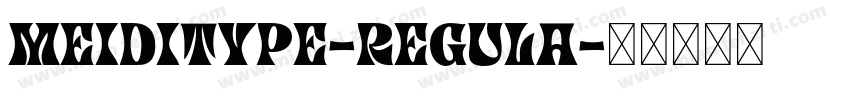 MEIDITYPE-REGULA字体转换