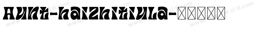 Aunt-haizhitiula字体转换