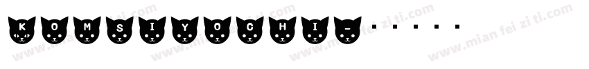Komsiyochi字体转换