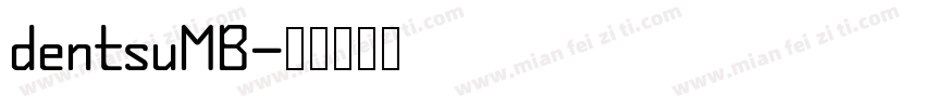dentsuMB字体转换