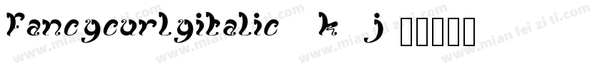 FancyCurlyItalic-8K7J字体转换