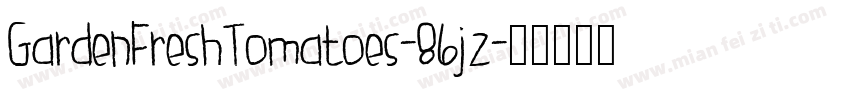 GardenFreshTomatoes-86jz字体转换