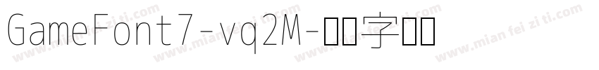 GameFont7-vq2M字体转换