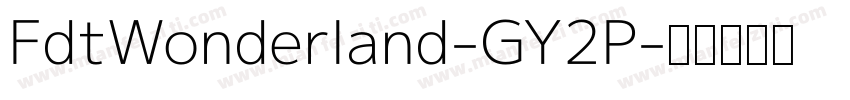 FdtWonderland-GY2P字体转换