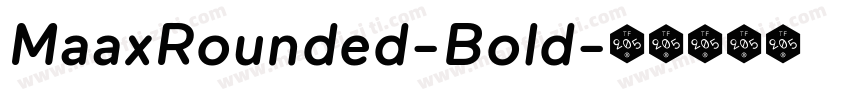 MaaxRounded-Bold字体转换
