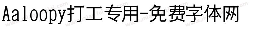 Aaloopy打工专用字体转换