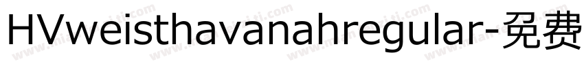 HVweisthavanahregular字体转换